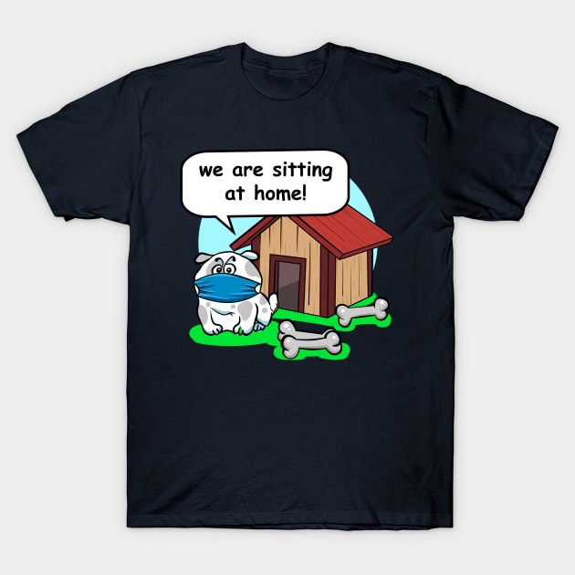 we are sitting at home T-Shirt by vanpaul54